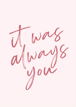 Load image into Gallery viewer, Always You Poster
